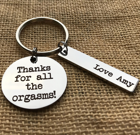 THANKS FOR ALL THE ORGASMS KEYRING!
