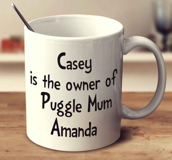 Casey Is The Owner Of Puggle Mum Amanda