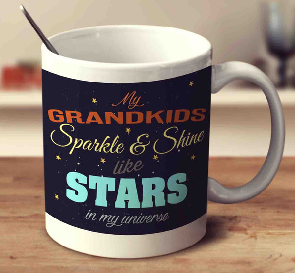 My Grandkids Sparkle And Shine Like Stars In My Universe