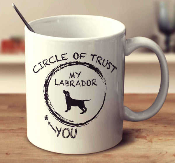 Circle Of Trust Labrador