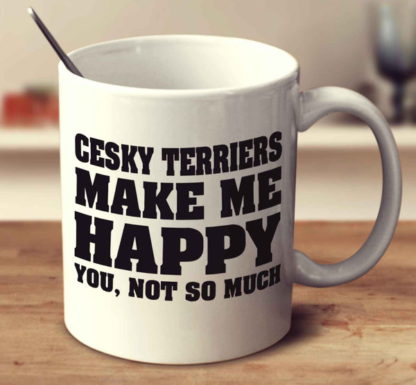 Cesky Terriers Make Me Happy