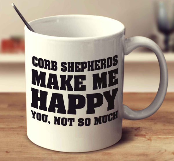 Corb Shepherds Make Me Happy