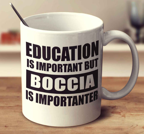 Education Is Important But Boccia Is Importanter