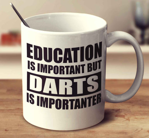 Education Is Important But Darts Is Importanter