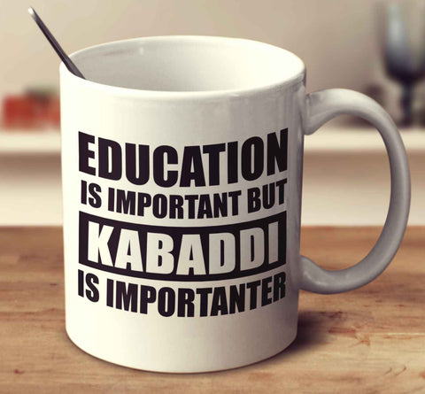 Education Is Important But Kabaddi Is Importanter