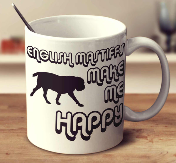 English Mastiffs Make Me Happy 2