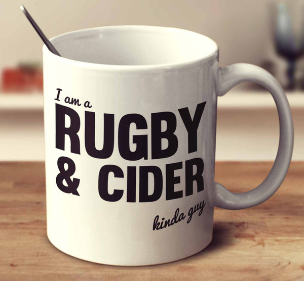 I'm A Rugby And Cider Kinda Guy