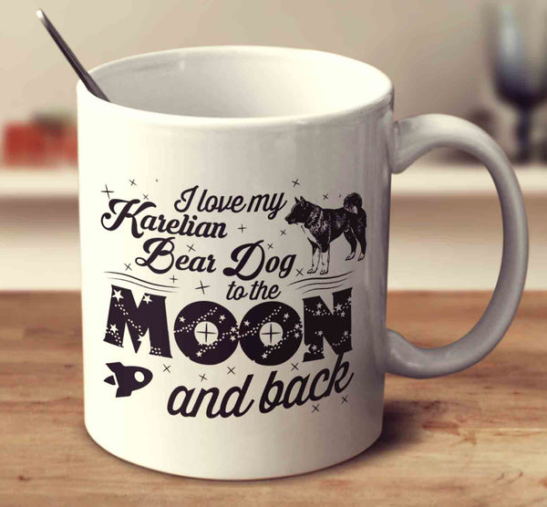 I Love My Karelian Bear Dog To The Moon And Back