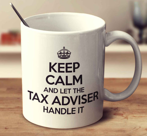 Keep Calm And Let The Tax Adviser Handle It