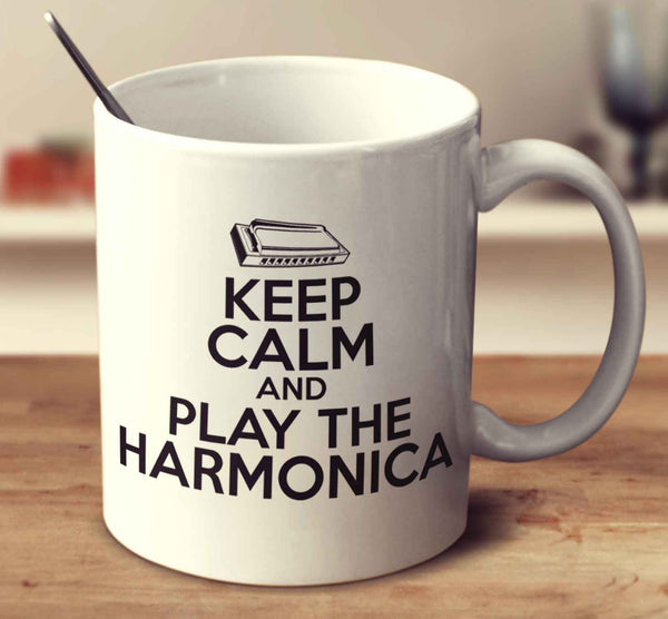 Keep Calm And Play The Harmonica