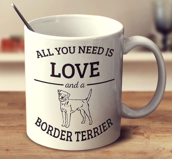 All You Need Is Love And A Border Terrier