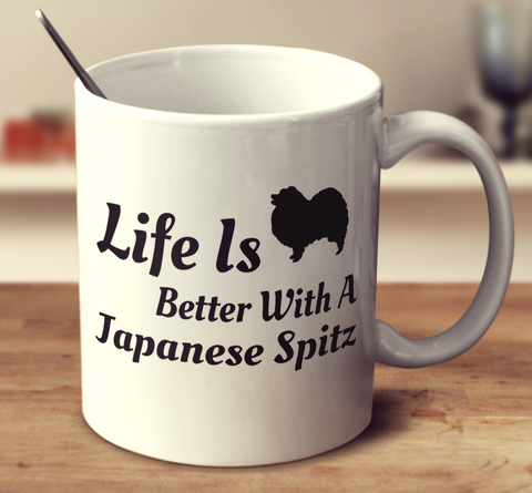 Life Is Better With A Japanese Spitz