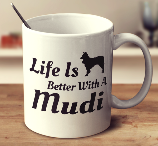 Life Is Better With A Mudi