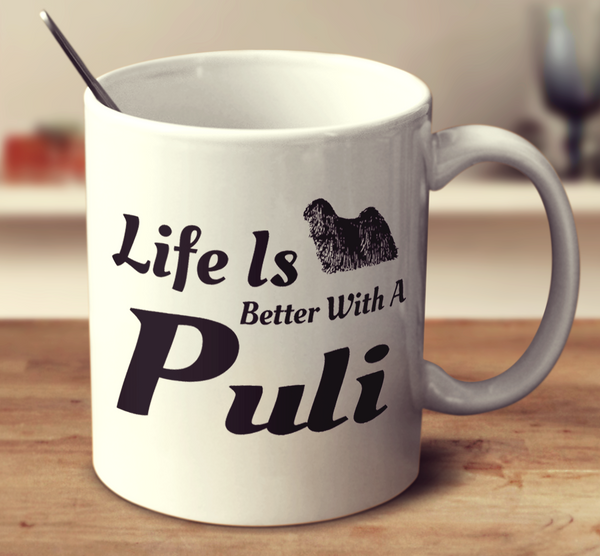 Life Is Better With A Puli