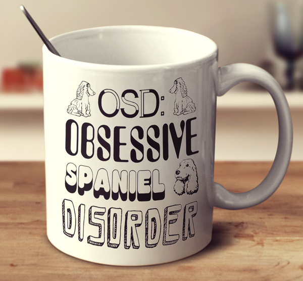 Obsessive Spaniel Disorder