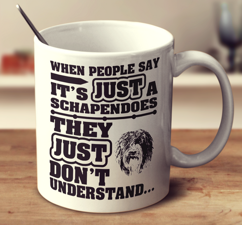 When People Say It's Just A Schapendoes