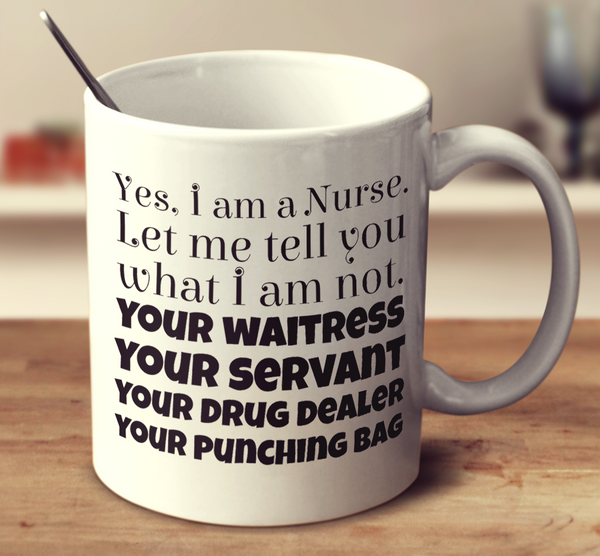 I Am A Nurse. Let Me Tell You What I Am Not