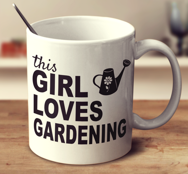 This Girl Loves Gardening