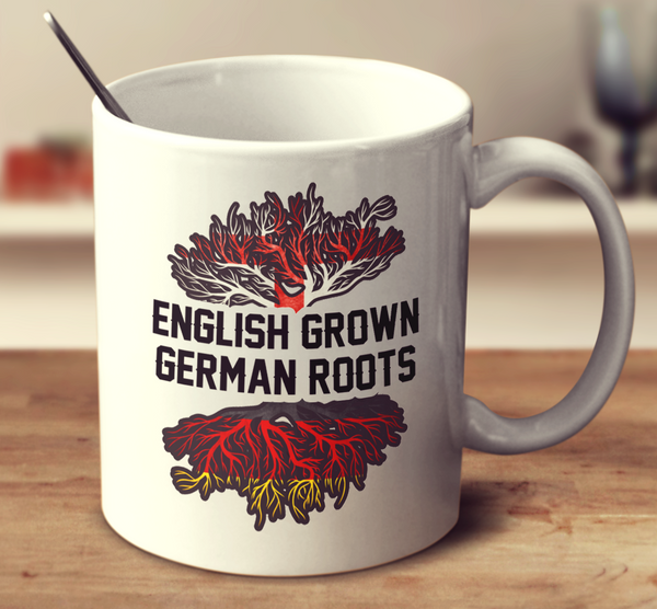 English Grown German Roots