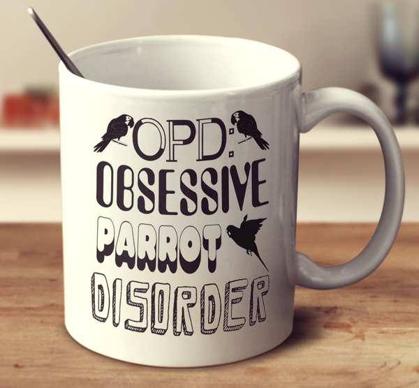 Obsessive Parrot Disorder