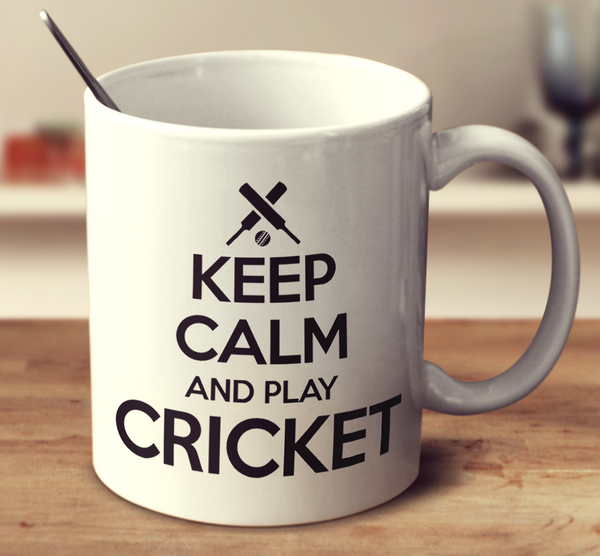 Keep Calm And Play Cricket