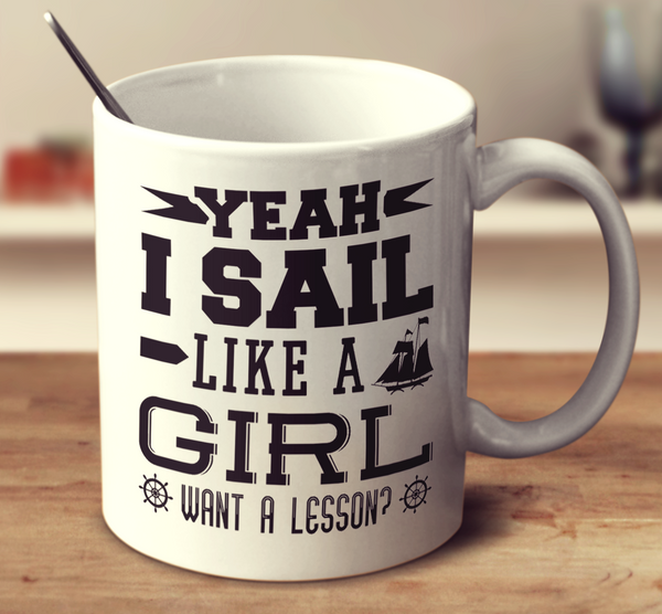 Yeah I Sail Like A Girl Want A Lesson