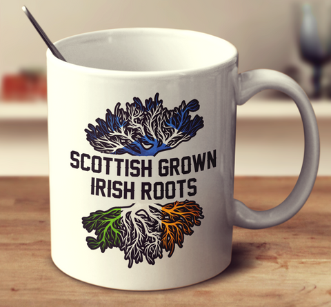 Scottish Grown Irish Roots