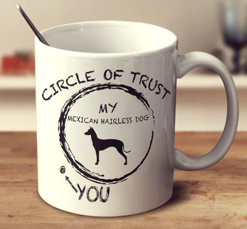 Circle Of Trust Mexican Hairless Dog