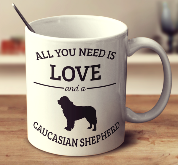 All You Need Is Love And A Caucasian Shepherd