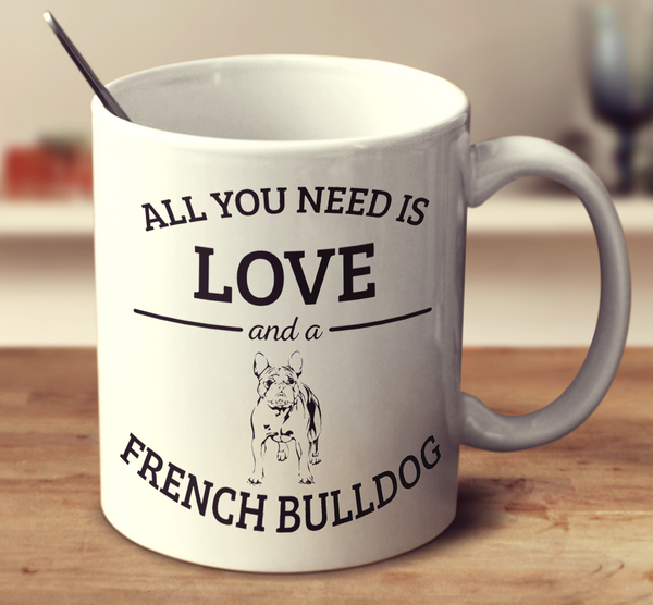 All You Need Is Love And A French Bulldog