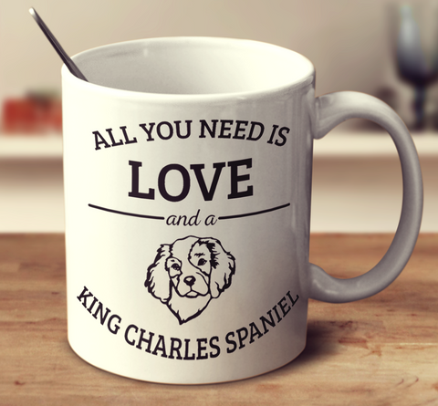 All You Need Is Love And A King Charles Spaniel