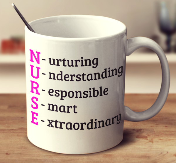 Nurse Nurturing Understanding Responsible Smart Extraordinary