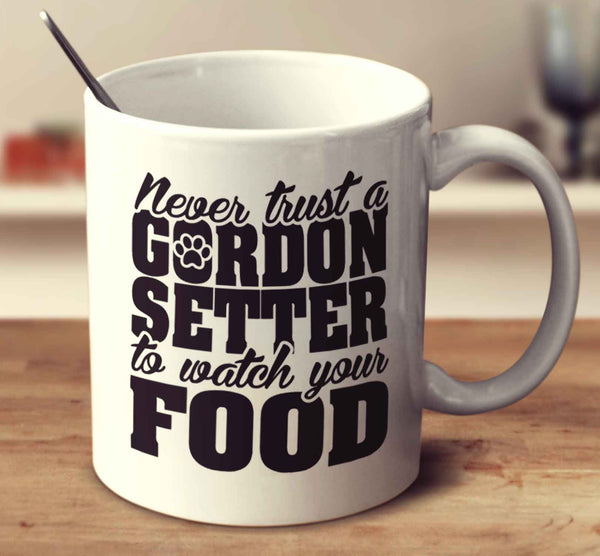Never Trust A Gordon Setter To Watch Your Food