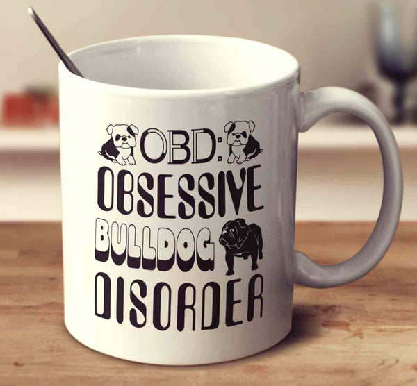 Obsessive Bulldog Disorder