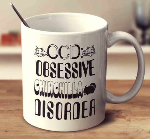 Obsessive Chinchilla Disorder