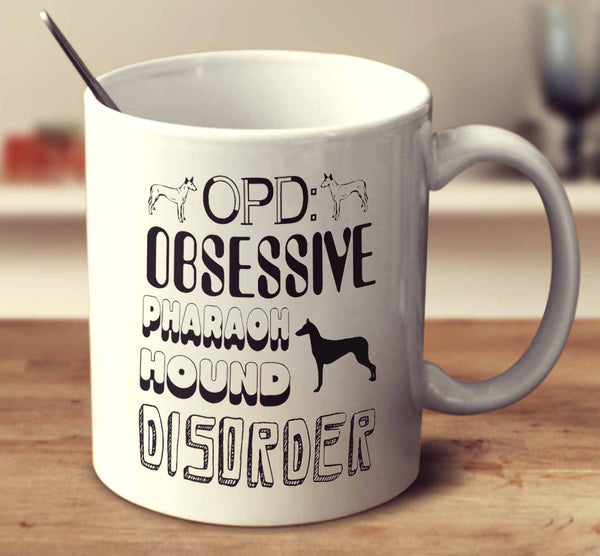 Obsessive Pharaoh Hound Disorder
