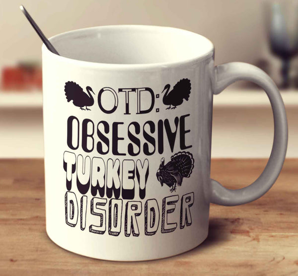 Obsessive Turkey Disorder