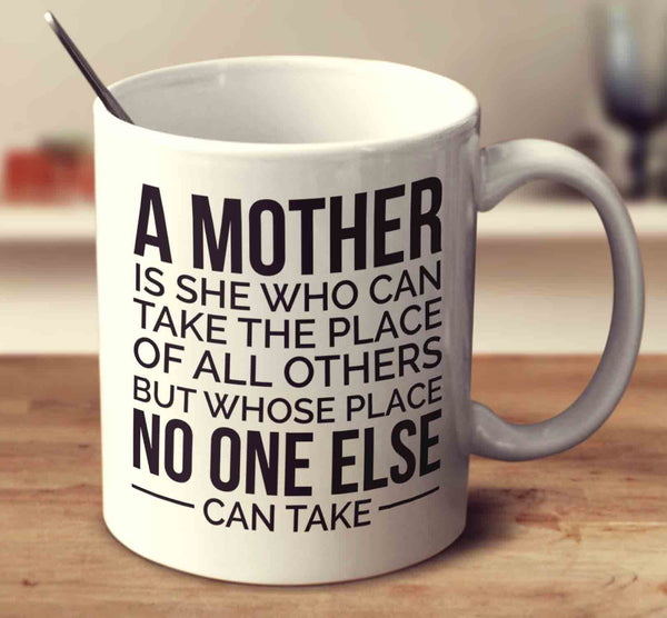 A Mother Is