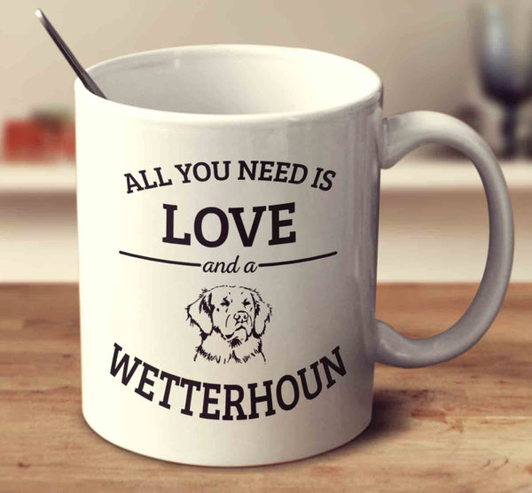 All You Need Is Love And A Wetterhoun