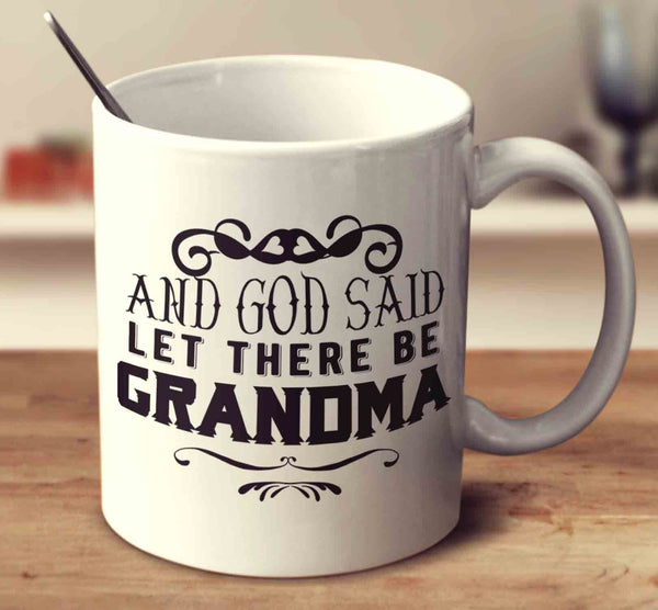 And God Said Let There Be Grandma