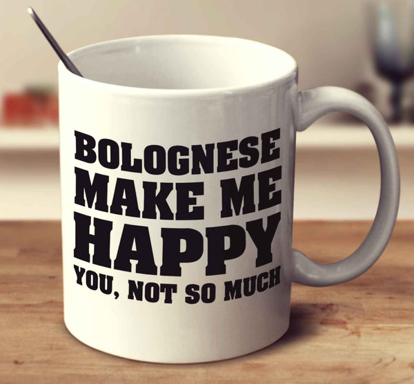Bolognese Make Me Happy