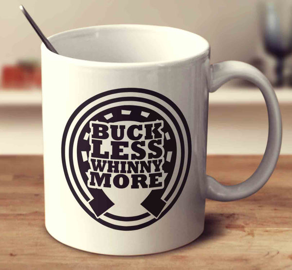 Buck Less Whinny More