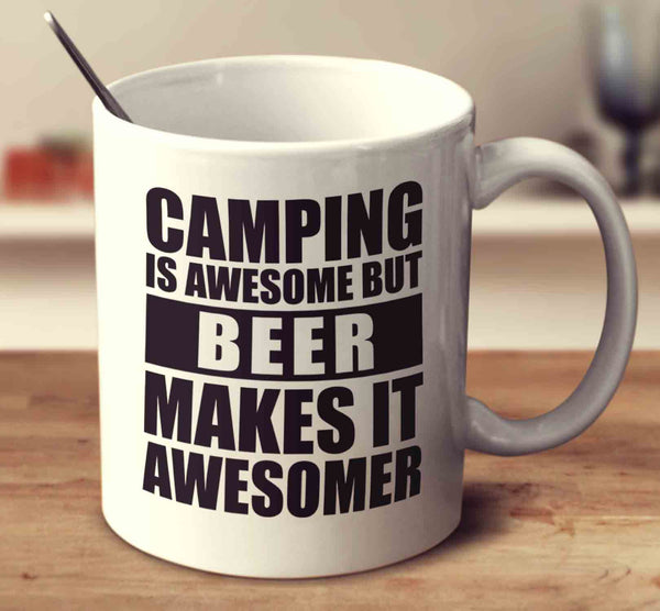 Camping Is Awesome