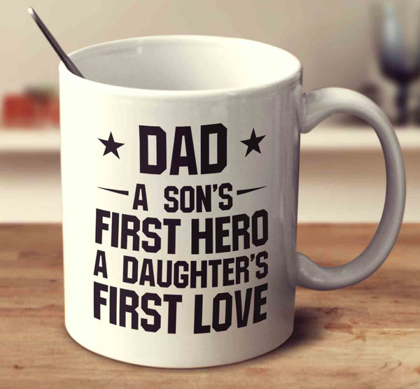 Dad A Son's First Hero