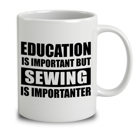 Education Is Important But Sewing Is Importanter