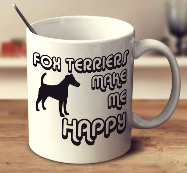 Fox Terriers Make Me Happy - Smooth