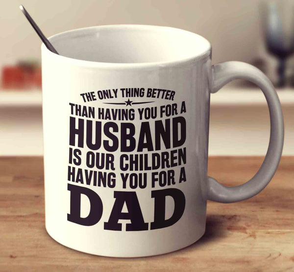 Having You For A Dad