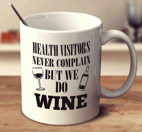 Health Visitors Never Complain But We Do Wine