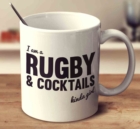 I Am A Rugby And Cocktails Kinda Girl