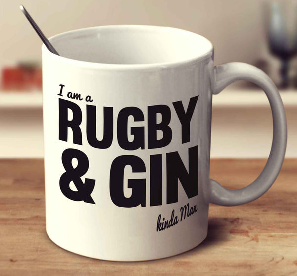 I'm A Rugby And Gin Kinda Man